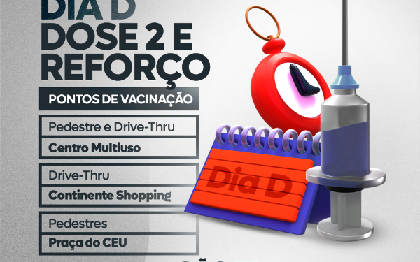 Dia D de aplicação da dose 2 e de reforço contra a covid-19 será neste sábado