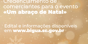 Prefeitura de Biguaçu lança edital de credenciamento para comercialização de produtos no evento Um Abraço de Natal